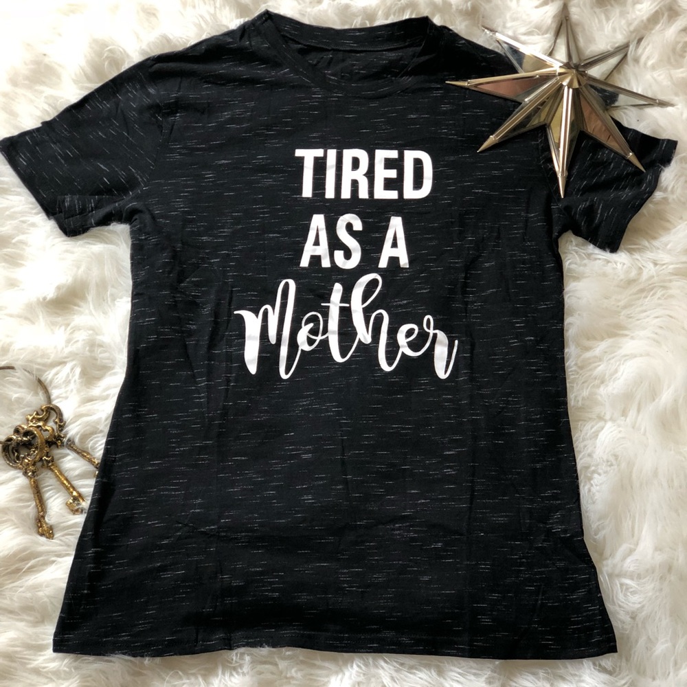 Tired As A Mother Short Sleeve T-shirt - Picture 3 of 4